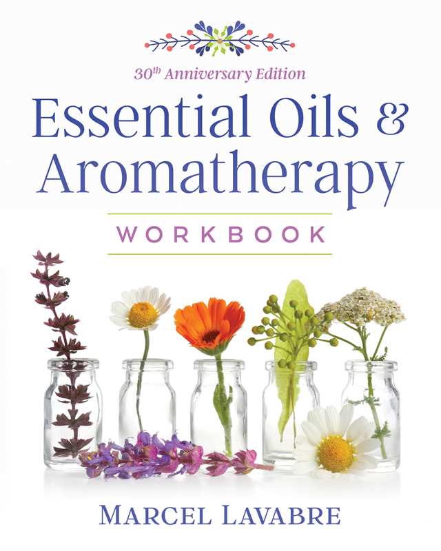 Essential Oils and Aromatherapy Workbook By Marcel Lavabre