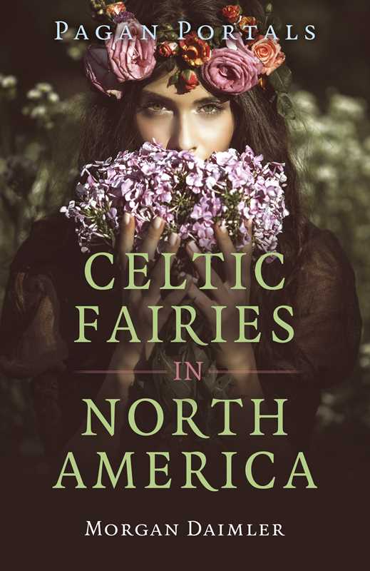 Celtic Faeries in North America By Morgan Daimler