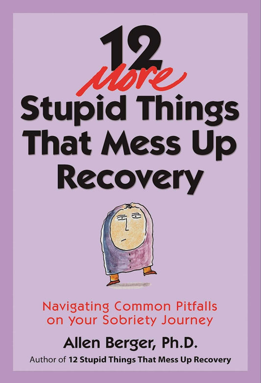 12 More Stupid Things that Mess Up Recovery