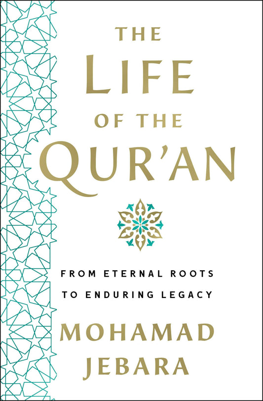 Life Of The Qur'An: From Eternal Roots To Enduring Legacy