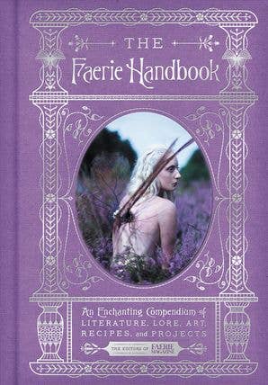 The Faerie Handbook By Editors of Faerie Magazine