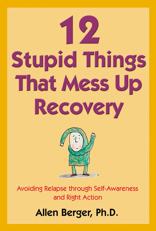12 Stupid Things that Mess Up Recovery