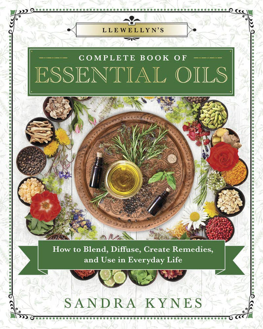 Llewellyn's Complete Book of Essential Oils