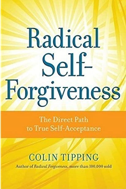 Radical Self-Forgiveness