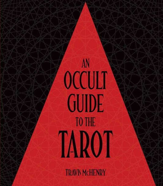 Occult Guide to the Tarot by Travis McHenry
