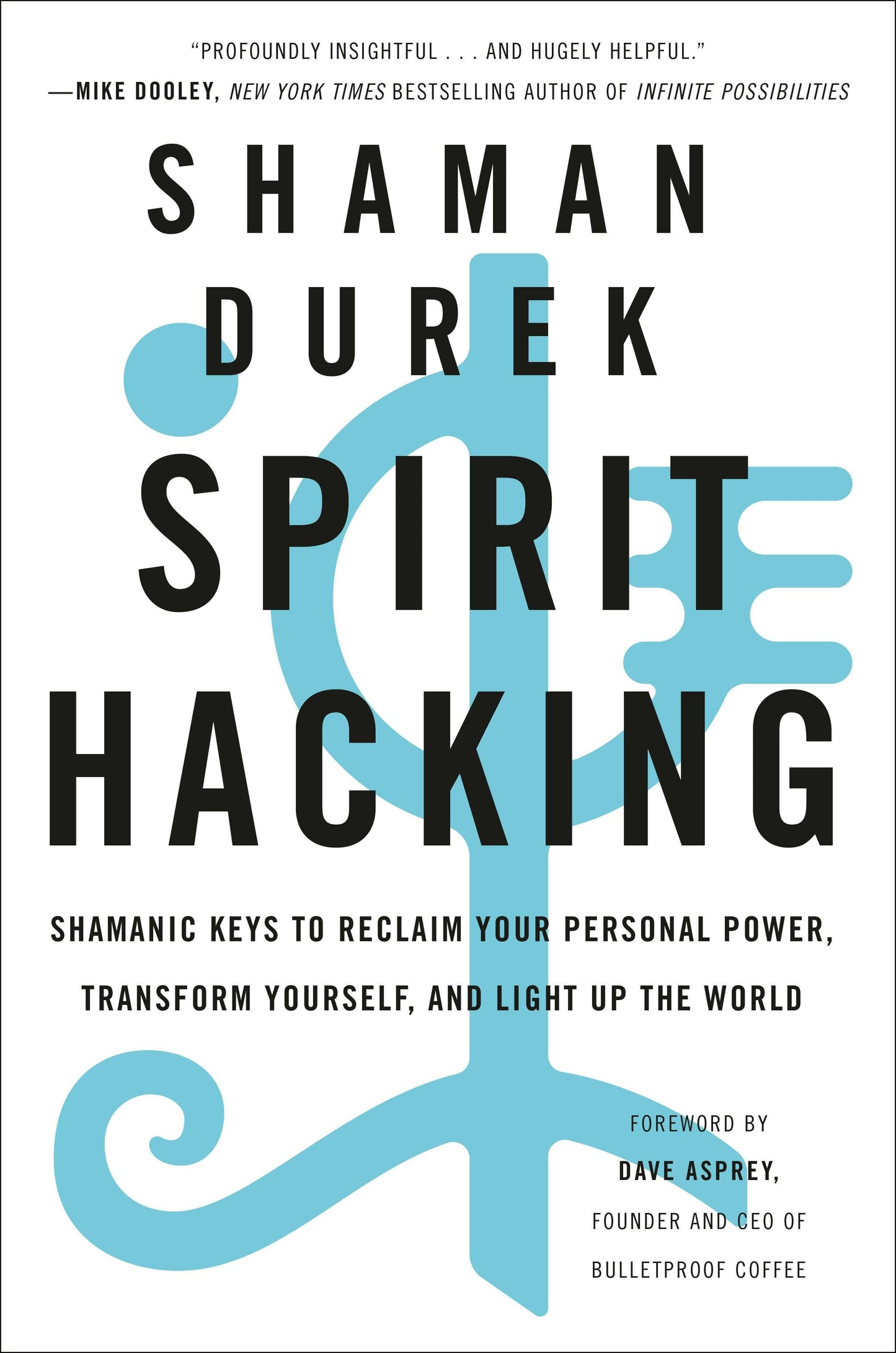 Spirit Hacking: Shamanic Keys To Reclaim Power & Transform