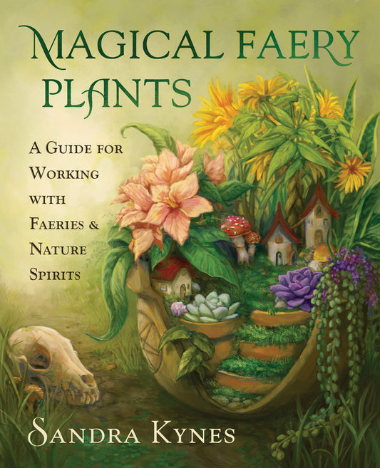 Magical Faery Plants By Sandra Kynes