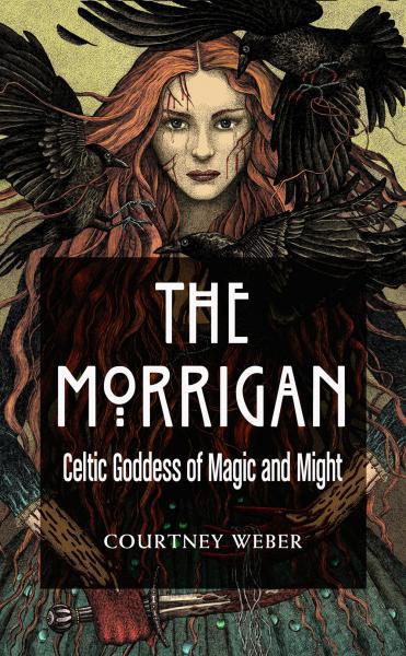 The Morrigan - The Celtic Goddess of Magic and Might