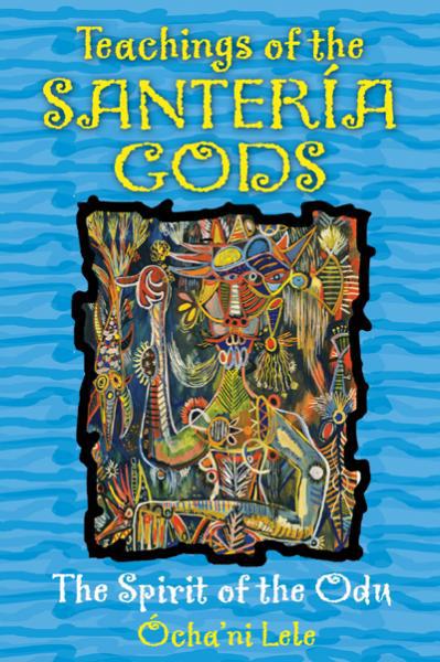 Teachings of The Santeria Gods