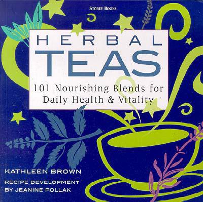 Herbal Teas - 101 Nourishing Blends