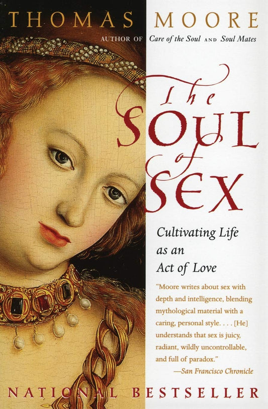 Soul of Sex - Cultivating Life As An Act of Love