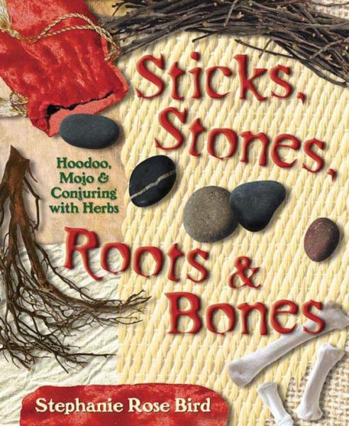 Sticks Stones Roots and Bones