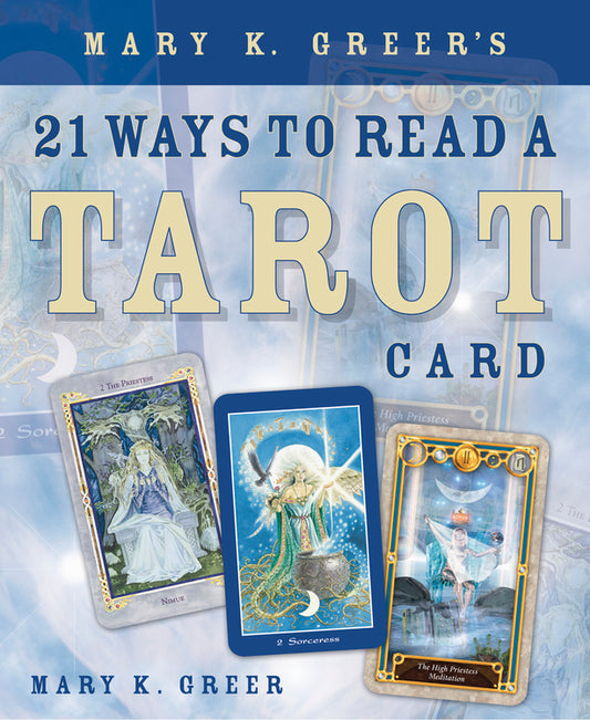 Mary K. Greer's 21 Ways to Read a Tarot card