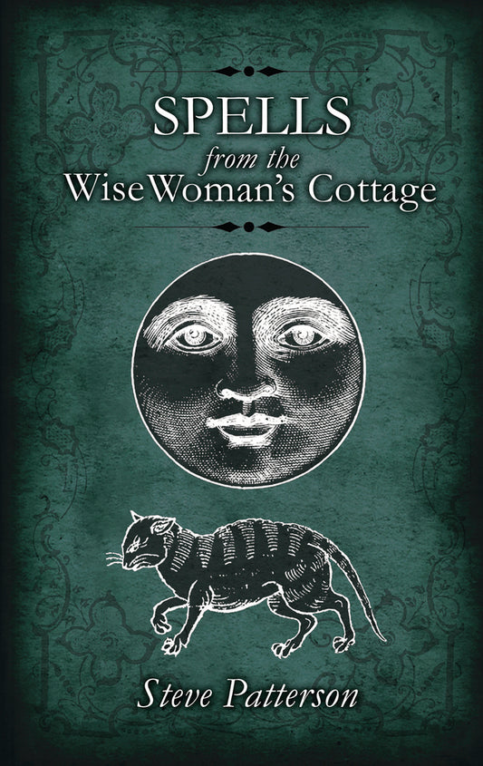 Spells From The Wise Woman's Cottage